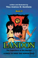 Landon, The Superhero Of The Worlds! A Race To Save The Human Race