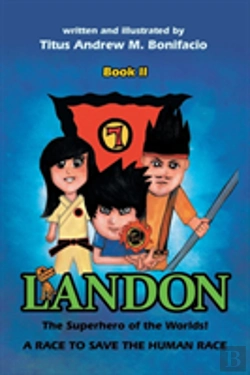 Bertrand.pt - Landon, The Superhero Of The Worlds! A Race To Save The Human Race