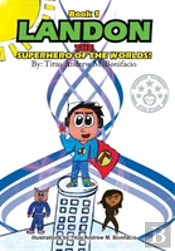 Landon, The Superhero Of The Worlds!