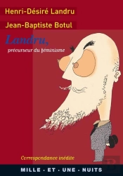 Landru ; Précurseur Du Féminisme ; Correspondance Inédite