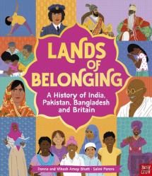 Lands Of Belonging: A History Of India, Pakistan, Bangladesh And Britain