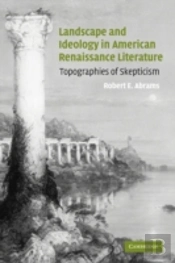 Landscape And Ideology In American Renaissance Literature