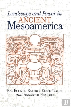 Bertrand.pt - Landscape And Power In Ancient Mesoamerica