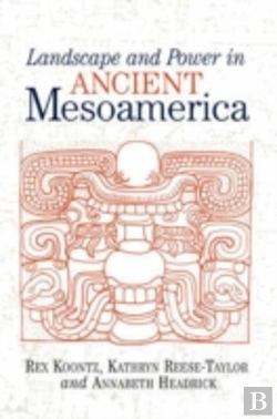 Bertrand.pt - Landscape And Power In Ancient Mesoamerica