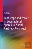 Landscape And Power In Geographical Space As A Social-Aesthetic Construct