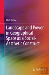 Landscape And Power In Geographical Space As A Social-Aesthetic Construct