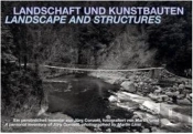 Landscape And Structures A Personal Inventory Of Jurg Conzett /Anglais/Allemand