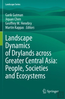 Bertrand.pt - Landscape Dynamics Of Drylands Across Greater Central Asia: People, Societies And Ecosystems