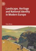 Landscape, Heritage And National Identity In Modern Europe
