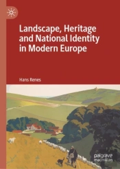 Landscape, Heritage And National Identity In Modern Europe