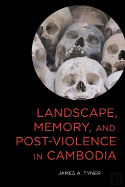 Bertrand.pt - Landscape, Memory, And Post-Violence In Cambodia