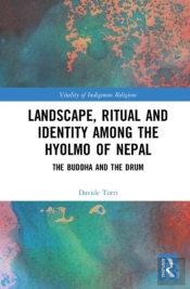 Landscape, Ritual And Identity Among The Hyolmo Of Nepal