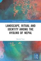Landscape, Ritual And Identity Among The Hyolmo Of Nepal
