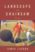 Landscape With Chainsaw