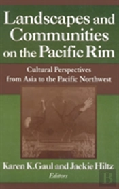Landscapes And Communities On The Pacific Rim: From Asia To The Pacific Northwest