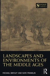 Landscapes And Environments Of The Middle Ages