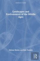 Landscapes And Environments Of The Middle Ages