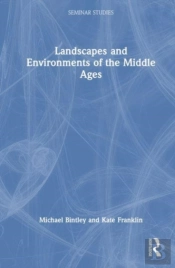 Landscapes And Environments Of The Middle Ages