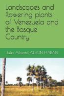 Landscapes And Flowering Plants Of Venezuela And The Basque Country