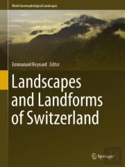 Landscapes And Landforms Of Switzerland
