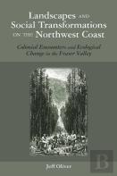 Landscapes And Social Transformations On The Northwest Coast