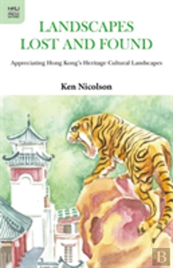 Bertrand.pt - Landscapes Lost And Found - Appreciating Hong Kong`S Heritage Cultural Landscapes