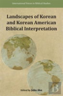 Landscapes Of Korean And Korean American Biblical Interpretation