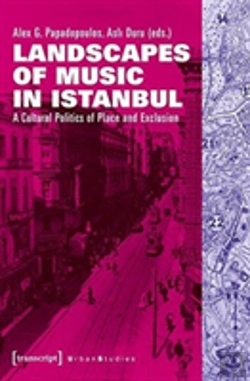 Bertrand.pt - Landscapes Of Music In Istanbul Â€“ A Cultural Politics Of Place And Exclusion