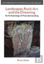 Landscapes, Rock Art And The Dreaming