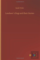 Landseerã¯Â¿Â½S Dogs And Their Stories