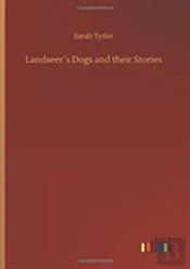 Landseerã¯Â¿Â½S Dogs And Their Stories