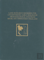 Lang Rongrien Rockshelter Â€“ A Pleistocene, Early Holocene Archaeological Site From Krabi, Southwestern Thailand
