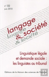 Langage & Société Tome 132 : Linguistique Légale Et Demande Sociale : Les Linguistes Au Tribunal