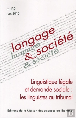 Bertrand.pt - Langage & Société Tome 132 : Linguistique Légale Et Demande Sociale : Les Linguistes Au Tribunal
