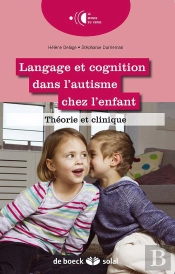 Langage Et Cognition Dans L'Autisme Chez L'Enfant ; Théorie Et Clinique