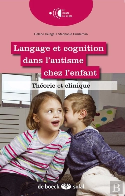 Bertrand.pt - Langage Et Cognition Dans L'Autisme Chez L'Enfant ; Théorie Et Clinique