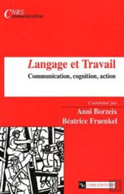 Bertrand.pt - Langage Et Travail ; Communication, Cognition, Action