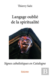 Langage Oublie De La Spiritualite - Signes Cabalistiques En Catalogne