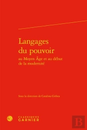 Langages Du Pouvoir Au Moyen Âge Et Au Début De La Modernité