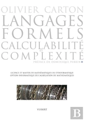 Langages Formels ; Calculabilité Et Complexité ; Cours Et Exercices De Mathématiques Pour L'Informatique