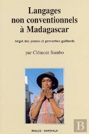 Langages Non Conventionnels À Madagascar ; Argot Des Jeunes Et Proverbes Gaillards