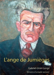 L'Ange De Jumièges ; Mémoires D'Un Barde Normand : Gabriel-Ursin Langé