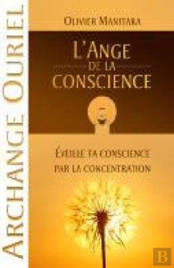 Bertrand.pt - L'Ange De La Conscience ; Éveille Ta Conscience Par La Concentration ; Archange Ouriel