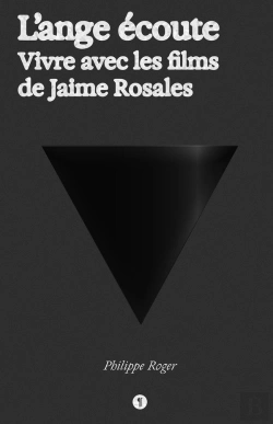 Bertrand.pt - L'Ange Écoute : Vivre Avec Les Films De Jaime Rosales