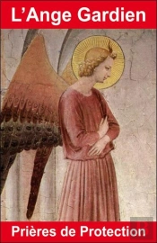 L'Ange Gardien ; Prières De Protection
