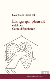 L'Ange Qui Pleurait Suivi De Conte D'Epiphanie