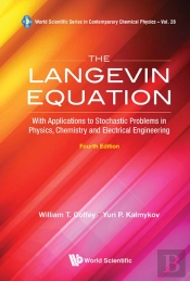 Langevin Equation, The: With Applications To Stochastic Problems In Physics, Chemistry And Electrical Engineering (Fourth Edition)