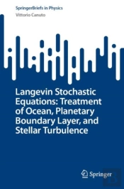 Langevin Stochastic Equations: Treatment Of Ocean, Planetary Boundary Layer, And Stellar Turbulence