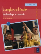 L'Anglais À L'École ; Méthodologie Et Activités ; Du Ce1 Au Cm2