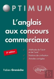L'Anglais Concours Commerciaux Methode Ecrit & Oral Notions De Civilisation Annales Corriges 2e Edition.